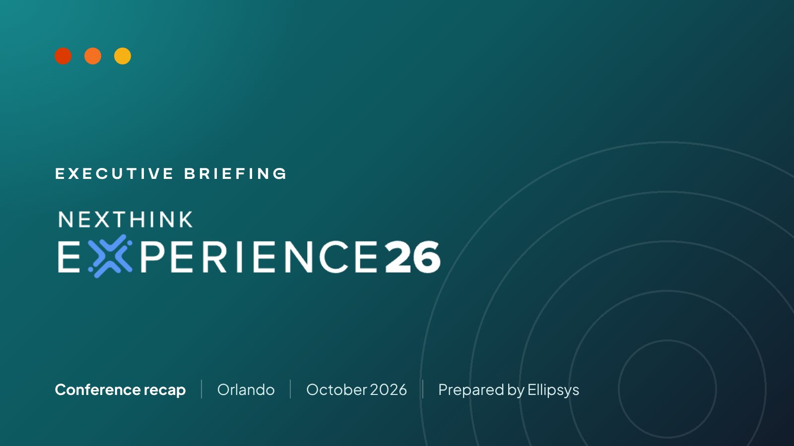 Nexthink Experience 26: Executive Briefing